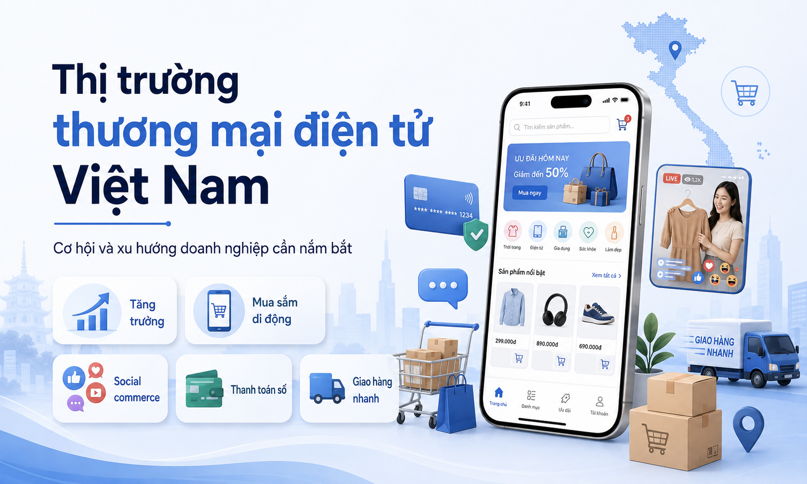 Thị trường thương mại điện tử Việt Nam: Cơ hội và xu hướng doanh nghiệp cần nắm bắt
