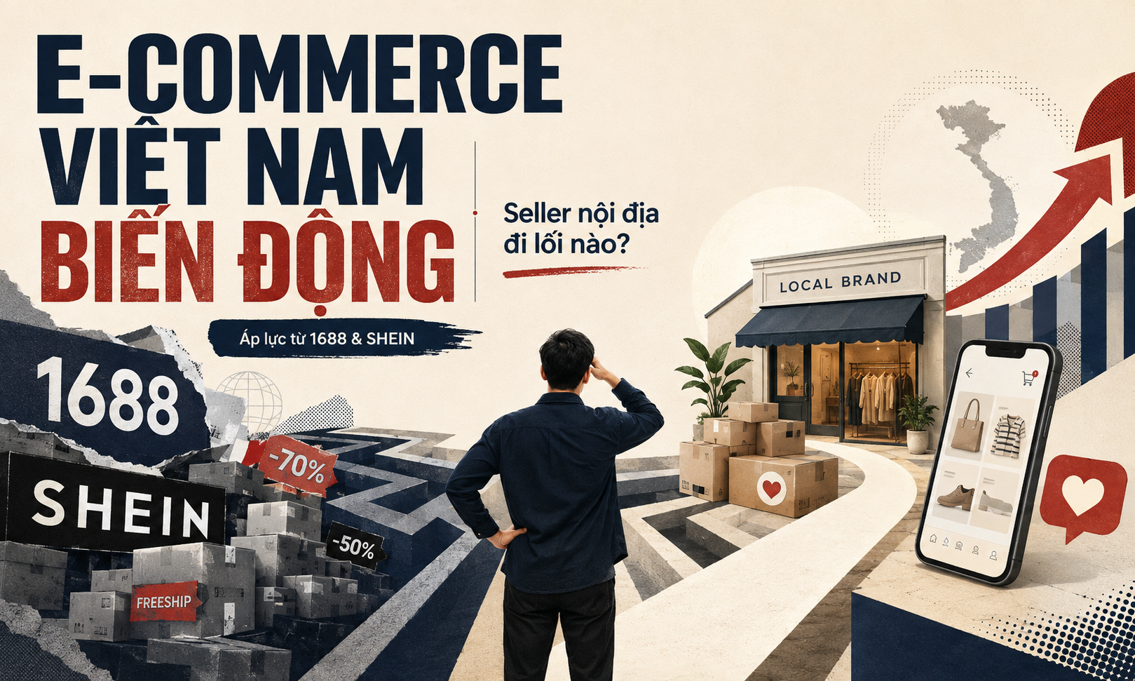 Thị Trường E-commerce Việt Nam Biến Động: Lối Đi Nào Cho Seller Nội Địa Trước Sức Ép Từ 1688 Và SHEIN?